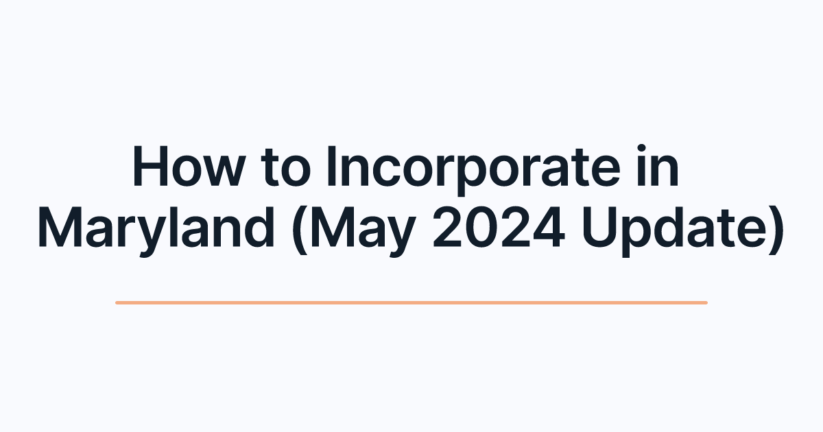 How to Incorporate in Maryland (May 2024 Update)